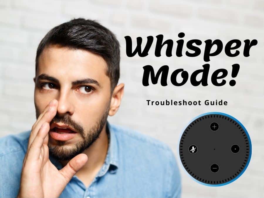 Alexa Whisper Mode Not Working on Amazon Echo